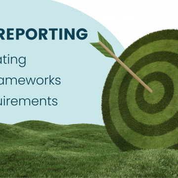 ESG Reporting: Navigating ESG frameworks & requirements